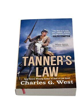 Tanners Law Charles G West Western Historical Fiction Novel